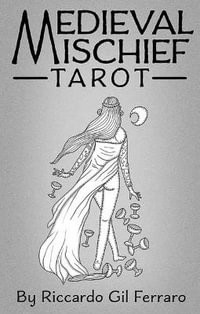 Medieval Mischief Tarot - Riccardo Gil Ferraro
