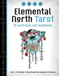 Elemental North Tarot - C. A. Mallad