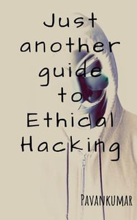 Just another guide to Ethical Hacking - Pavan Kumar