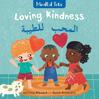 Mindful Tots : Loving Kindness (Bilingual Arabic & English) - Whitney Stewart