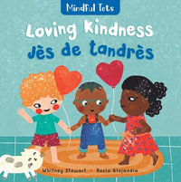 Mindful Tots : Loving Kindness (Bilingual Haitian Creole & English) - Whitney Stewart