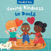 Mindful Tots : Loving Kindness (Bilingual French & English) - Whitney Stewart