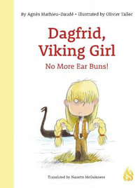 No More Ear Buns! : Dagfrid, Viking Girl - Olivier Tallec