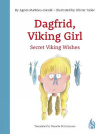 Secret Viking Wishes : Dagfrid, Viking Girl - Agnès Mathieu-Daudé