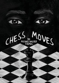 Chess Moves : A YA Coming of Age Short - Michael Walker-Thomas