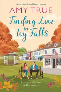 Finding Love in Ivy Falls : Ivy Falls - Amy True