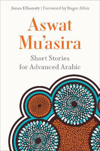 Aswat Mu?asira : Short Stories for Advanced Arabic - Jonas Elbousty