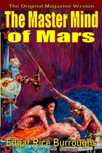 The Master Mind of Mars (magazine text) - Edgar Rice Burroughs