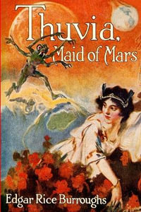 Thuvia, Maid of Mars - Edgar Rice Burroughs