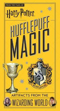 Harry Potter: Hufflepuff Magic : Artifacts from the Wizarding World - Jody Revenson