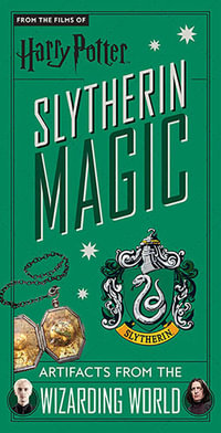 Harry Potter - House Magic - Slytherin : Artifacts from the Wizarding World - Jody Revenson