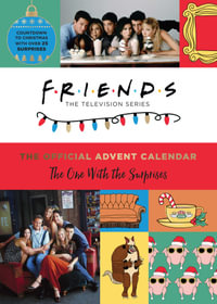 Friends: The Official Advent Calendar, Volume 1 : The One With the Surprises (Friends TV Show) - Insight Editions