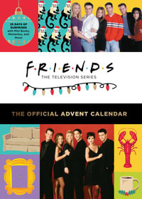 Friends: The Official Advent Calendar : 25 Days of Surprises with Mini Books, Mementos, and More! - Insight Editions