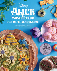 Alice in Wonderland : The Official Cookbook - Elena Craig