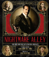 Guillermo del Toro's Nightmare Alley : The Rise and Fall of Stanton Carlisle - Gina McIntyre