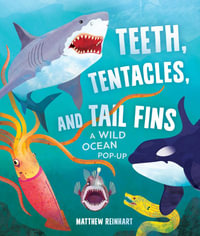 Teeth, Tentacles, and Tail Fins (Reinhart Pop-Up Studio) : A Wild Ocean Pop-Up (Reinhart Studios) (Ocean Book for Kids, Shark Book for Kids, Nature Book for Kids) - Matthew Reinhart