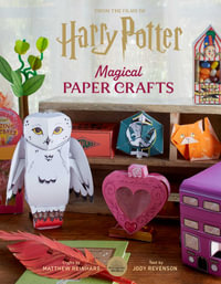 Harry Potter: Magical Paper Crafts : 24 Official Creations Inspired by the Wizarding World - Matthew Reinhart