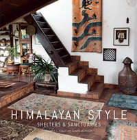 Himalayan Style (Architecture, Photography, Travel Book) : Shelters & Sanctuaries - Thomas Kelly