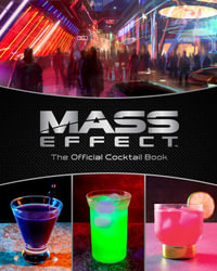 Mass Effect : The Official Cocktail Book - Cassandra Reeder