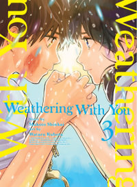 Weathering With You, Vol. 3 : Weathering With You - Makoto Shinkai