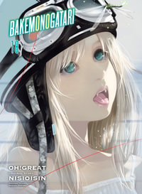 BAKEMONOGATARI (manga) 18 : Bakemonogatari (Manga) - NISIOISIN