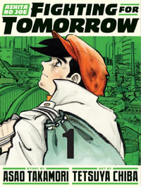 Ashita no Joe : Fighting for Tomorrow 1 - Asao Takamori