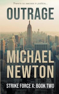 Outrage : Strike Force X - Michael Newton