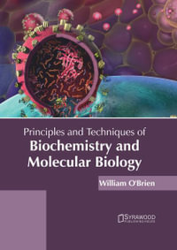 Principles and Techniques of Biochemistry and Molecular Biology - William O'Brien