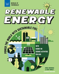 Renewable Energy : Power the World with Sustainable Fuel with Hands-On Science Activities for Kids - Erin Twamley