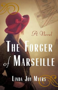 The Forger of Marseille : A Novel - Linda Joy Myers