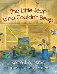 The Little Jeep Who Couldn't Beep - Rosie Williams