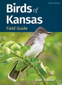 Birds of Kansas Field Guide : Bird Identification Guides - Stan Tekiela