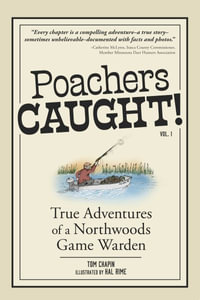 Poachers Caught! : Adventures of a Northwoods Game Warden - Tom Chapin