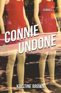 Connie Undone - Kristine Brown