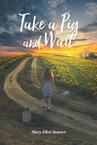 Take a Pig and Wait - Mary Ellen Stewart