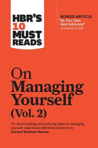 HBR's 10 Must Reads on Managing Yourself, Vol. 2 (with bonus article "Be Your Own Best Advocate" by Deborah M. Kolb) : HBR's 10 Must Reads - Harvard Business Review