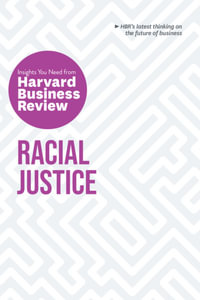 Racial Justice: The Insights You Need from Harvard Business Review : The Insights You Need from Harvard Business Review - Harvard Business Review