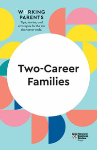 Two-Career Families (HBR Working Parents Series) : HBR Working Parents Series - Harvard Business Review