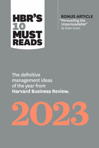 HBR's 10 Must Reads 2023 : The Definitive Management Ideas of the Year from Harvard Business Review - Harvard Business Review