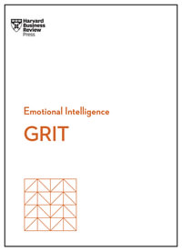 Grit (HBR Emotional Intelligence Series) : HBR Emotional Intelligence Series - Harvard Business Review