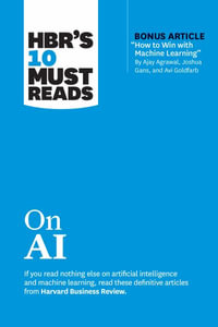 HBR's 10 Must Reads on AI : HBR's 10 Must Reads - Harvard Business Review