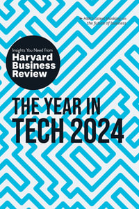 The Year in Tech, 2024 : The Insights You Need from Harvard Business Review - Harvard Business Review