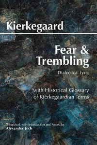 Fear and Trembling : Dialectical Lyric - Sren Kierkegaard