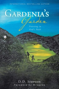 Gardenia's Garden : Trusting in God's Path - D. D. Simpson