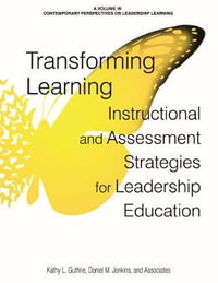 Transforming Learning : Instructional and Assessment Strategies for Leadership Education - Kathy L. Guthrie