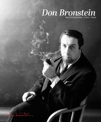 Don Bronstein : Photographs 1958-1968 - Don Bronstein