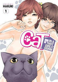 Cat in a Hot Girls' Dorm Vol. 1 : Cat in a Hot Girls' Dorm - Haruki