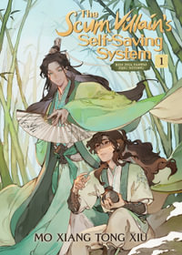 The Scum Villain's Self-Saving System: Ren Zha Fanpai Zijiu Xitong (Novel) Vol. 1 : Scum Villain's Self-Saving System - Mo Xiang Tong Xiu