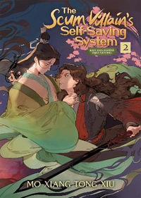 The Scum Villain's Self- Saving System: Ren Zha Fanpai Zijiu Xitong (Novel) Vol. 2 : Scum Villain's Self-Saving System - Mo Xiang Tong Xiu