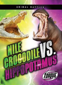 Nile Crocodile vs. Hippopotamus : Animal Battles - Kieran Downs